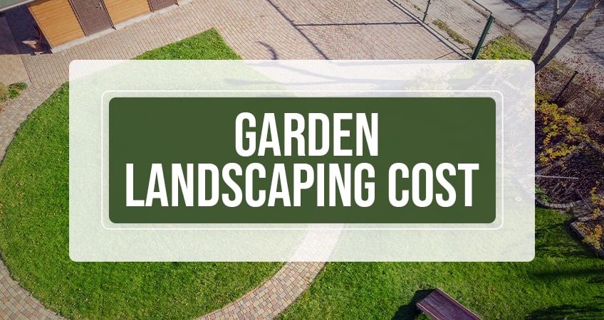 How much does garden landscaping cost?